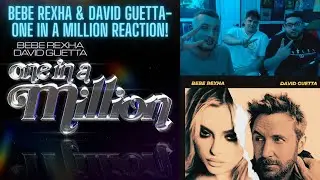 Bebe Rexha & David Guetta - One In A Million Reaction! THE SAMPLE!!!