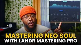 Mastering Neo Soul with LANDR Mastering Pro