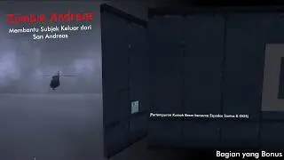 Zombie Andreas • Helping Subject to Get Out of San Andreas (Bonus)
