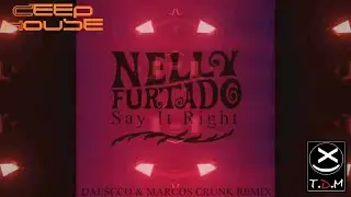 Nelly Furtado - Say It Right (Daēscco & Marcos Crunk Remix)