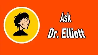 Ask Dr. Elliott