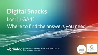 Digital Snacks - Lost in GA4? Where to find the answers you need