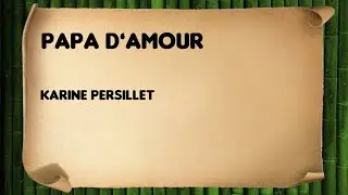 Papa d’amour - Karine Persillet