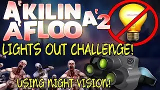 KF 2 | LIGHTS OFF CHALLENGE (No Lights)! - Playing With Night Vision!