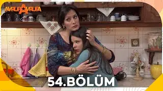 Avrupa Avrupa 54. Bölüm 