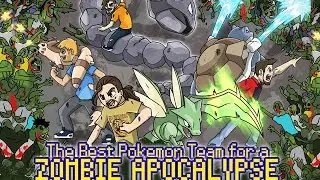 Six BEST Pokemon for a Zombie Apocalypse (ft. 