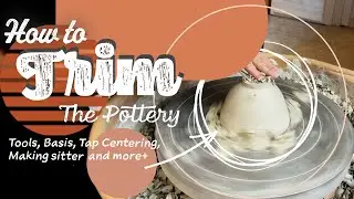 How to Trim Pottery on Wheel – Tools, Tips, Tricks (Free Version)