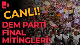 CANLI - DEM Parti Final Mitingleri