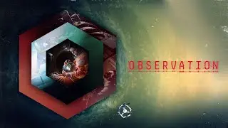 Observation | Part 1 Game Walkthrough - No Commentary