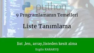9 Programlamanın Temelleri - Python dersleri listeler, diziler
