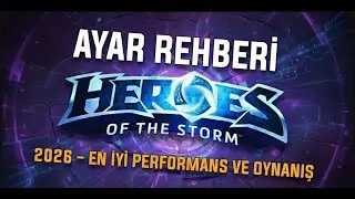 Heroes of the Storm Ayar Rehberi 2026 – En İyi Performans ve Oynanış