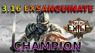 [3.16] Exsanguinate Champion - Scourge League (Path of Exile)