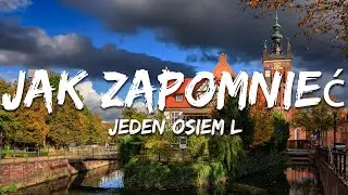 Jeden Osiem L - Jak Zapomnieć (Tekst/Lyrics)