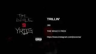 J90 | THE WHLE 9 YRDS - TRILLIN'