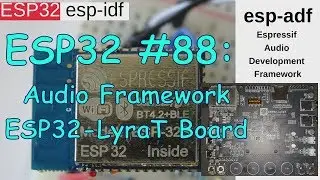 ESP32 #88: esp-adf on ESP32-LyraT