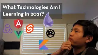 What Technologies Am I Learning In 2021?
