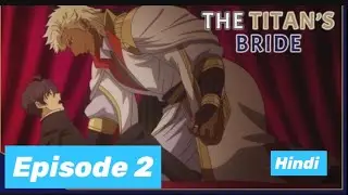 Titan's bride episode 2 