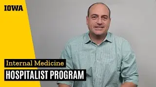 University of Iowa | Internal Medicine | Hospitalist Program Overview