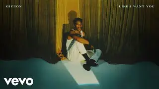 GIVĒON - Like I Want You (Audio)