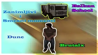 -Balkan School- Zanimljivi i Smesni Momenti [Dune]