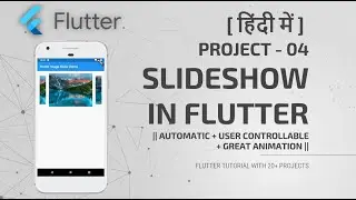 [HINDI] #4 How to Create Slideshow In Flutter | AutoScroll + User Controllable + Animation |