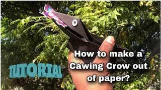 HOW TO MAKE A CAWING CROW OUT OF PAPER