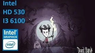 Intel HD Graphics 530 Don’t Starve Test