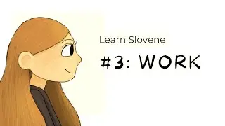 Learn Slovene: 3, work and present verbs