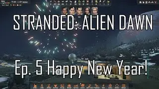 Stranded: Alien Dawn Ep. 5 Happy New Year!