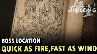 Quick As Fire,Fast As Wind Boss Location Black Myth Wukong
