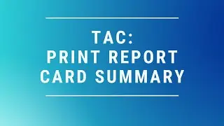Eschool TAC Printing Report Card Summary