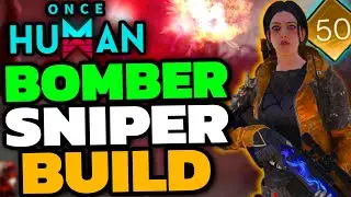 Once Human Unstable Bomber Sniper Build - Level 50 Build Guide... PVP & PVE (Beginner Tips & Tricks)