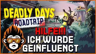 Hilfe! ich wurde INFLUENCT! Aber auch zurecht? 🎮Deadly Days Roadtrip #01 [Early Access][Deutsch]