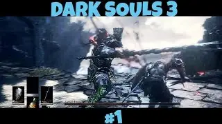 Dark Souls 3 - лучший трэш этого года (обзор, прохождение, первый взгляд) #1