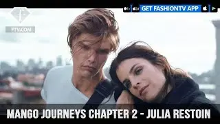 Mango Journeys Chapter 2 - Julia Restoin | FashionTV