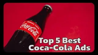 TOP 5 COCA-COLA TV COMMERCIALS