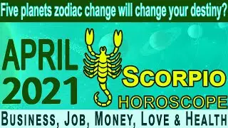SCORPIO | Horoscope | April 2021 | Prediction | Monthly Horoscope 2021