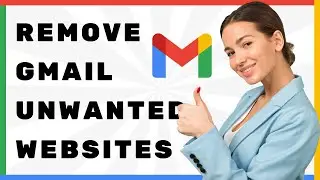 How to Remove Gmail Address from Unwanted Websites