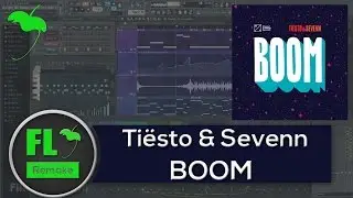 Tiësto & Sevenn - BOOM (FL Studio Remake + FLP)