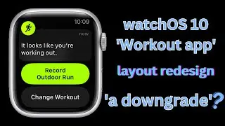 watchOS 10 'Workout app' layout redesign 'a huge downgrade', as per some users