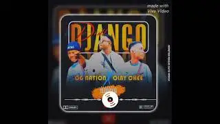 OG NATION GANG Feat OLBY CHË -_- Django ( Son officiel )