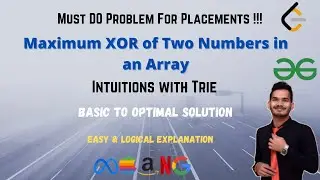 Maximum XOR of Two Numbers in an Array | leetcode 421 | Trie | Basic to Optimal Code