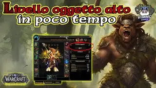 Come MIGLIORARE l'item level velocemente su World of Warcraft 
