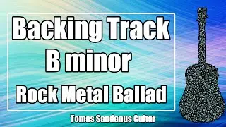B minor Backing Track - Bm - Rock Metal Power Ballad Guitar Backtrack | TS 162