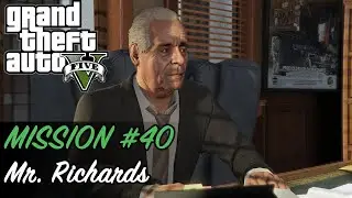 Grand Theft Auto V - Mission #40 - Mr. Richards