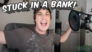Stuck in a Bank!
