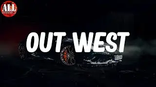OUT WEST (Lyrics) - JACKBOYS
