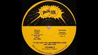 Mark IV  If You Can't Tell Me Something Good US Brite Lite Records OG 12inch 1982