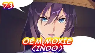 OEM Jun Moxie | 73 | Ketenangan sebelum hujan