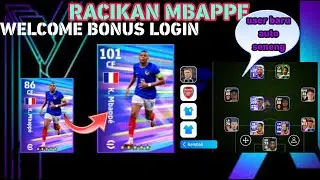 RACIKAN MBAPPE WELCOME BONUS LOGIN | USER BARU AUTO SENENG | eFootball 2024 mobile